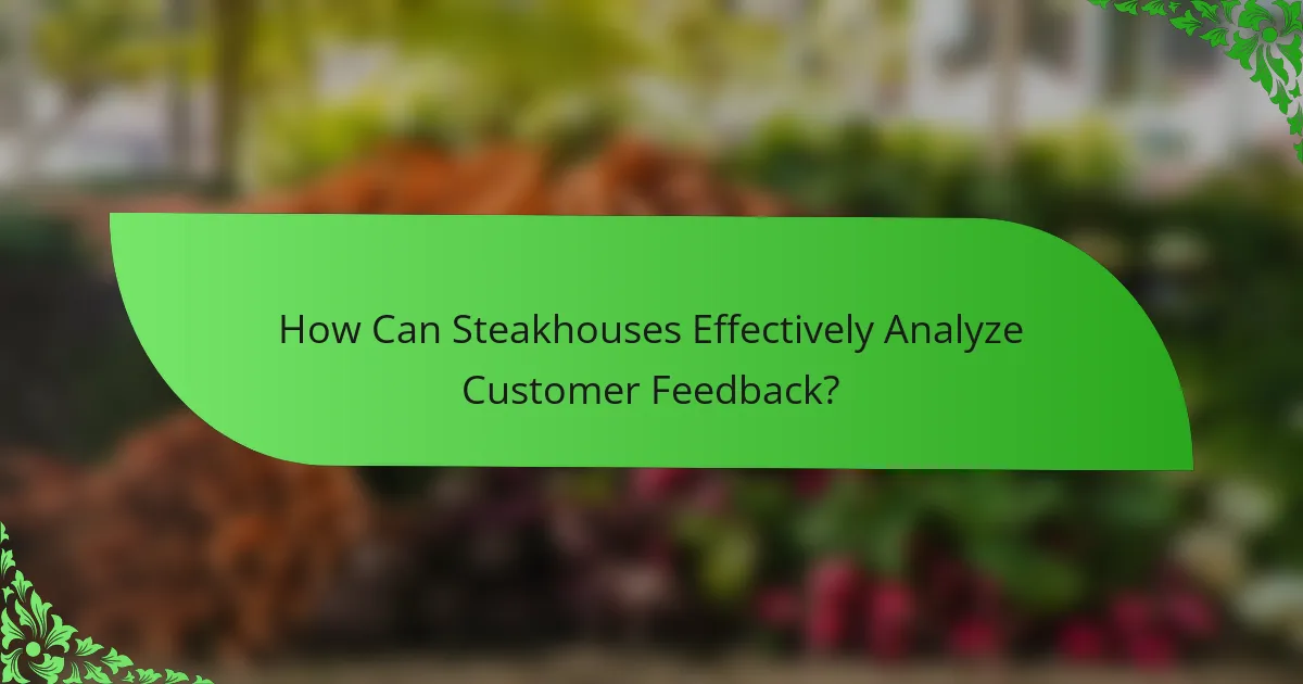 How Can Steakhouses Effectively Analyze Customer Feedback?