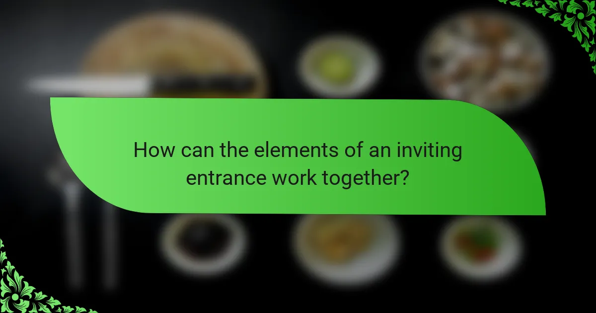 How can the elements of an inviting entrance work together?