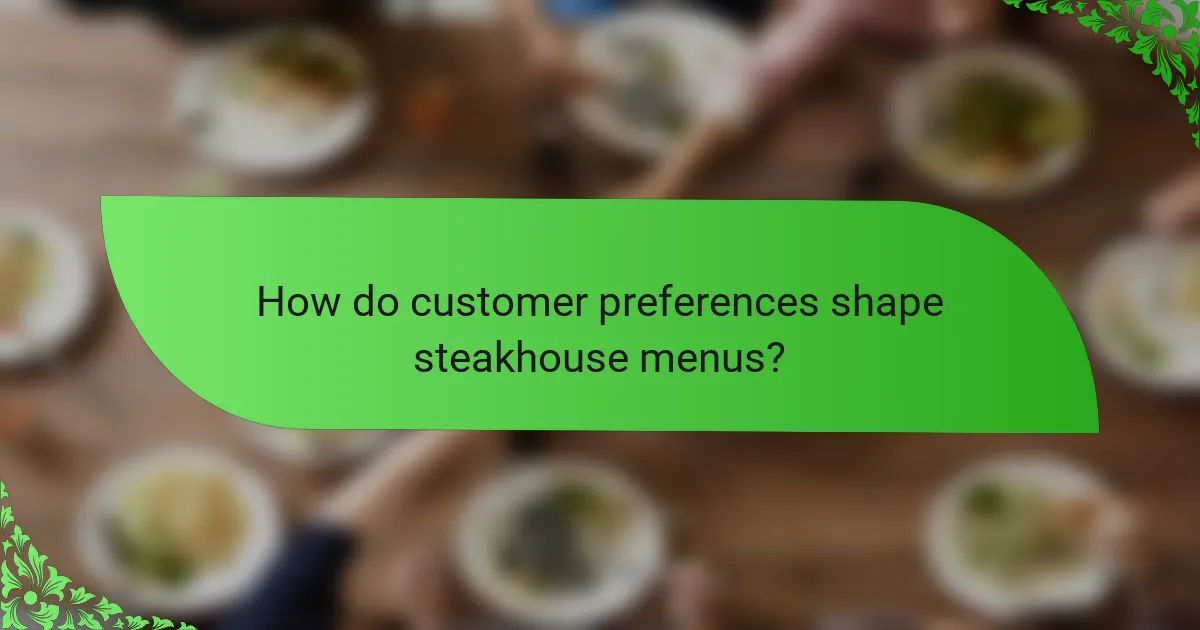 How do customer preferences shape steakhouse menus?