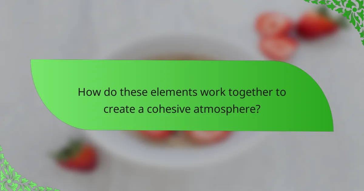 How do these elements work together to create a cohesive atmosphere?