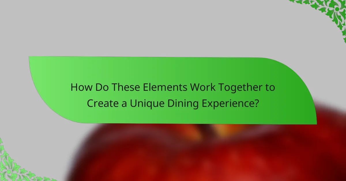 How Do These Elements Work Together to Create a Unique Dining Experience?