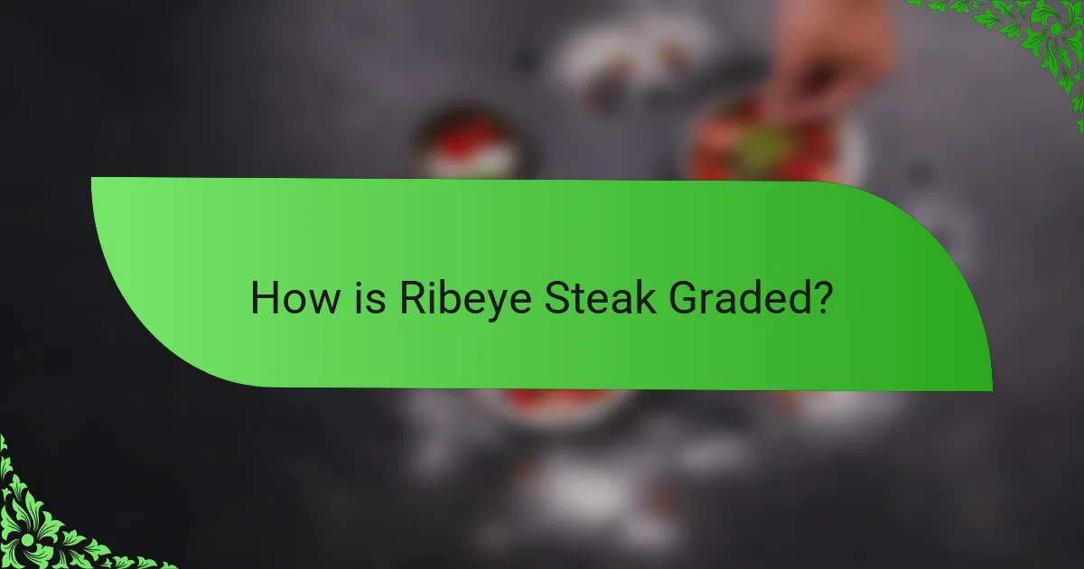 How is Ribeye Steak Graded?