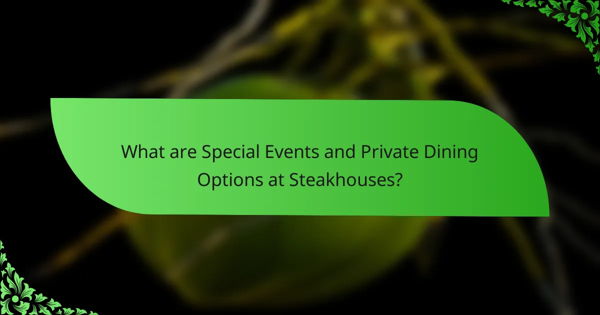 What are Special Events and Private Dining Options at Steakhouses?