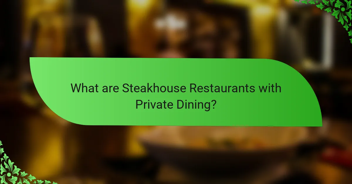What are Steakhouse Restaurants with Private Dining?