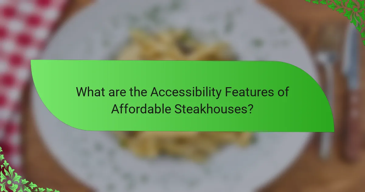 What are the Accessibility Features of Affordable Steakhouses?