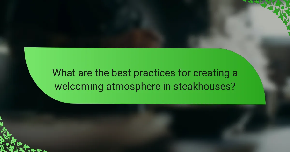 What are the best practices for creating a welcoming atmosphere in steakhouses?