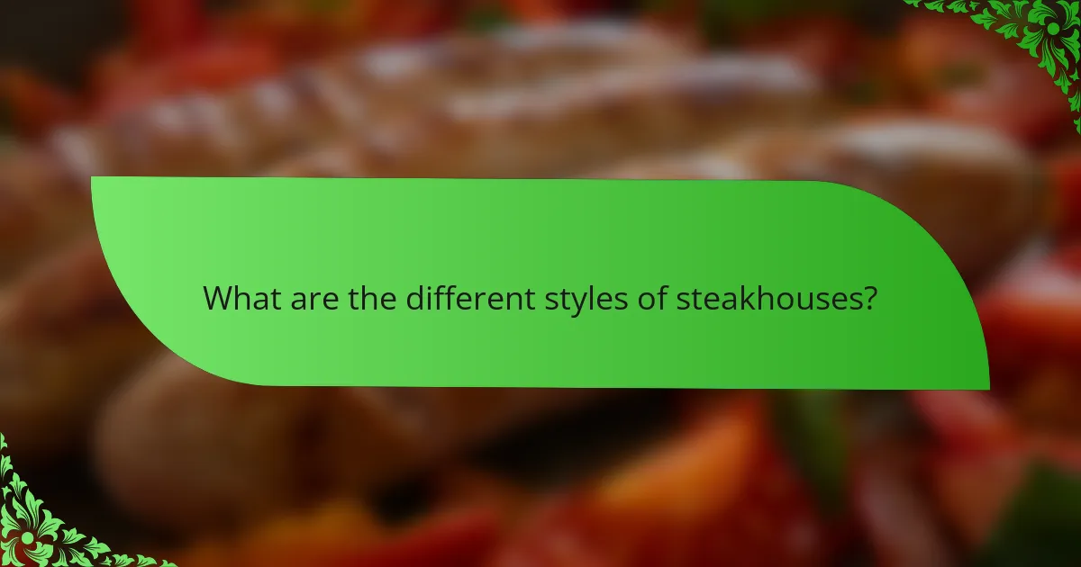 What are the different styles of steakhouses?