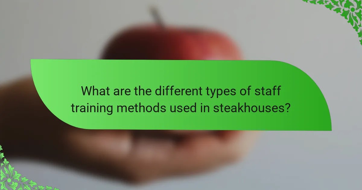 What are the different types of staff training methods used in steakhouses?
