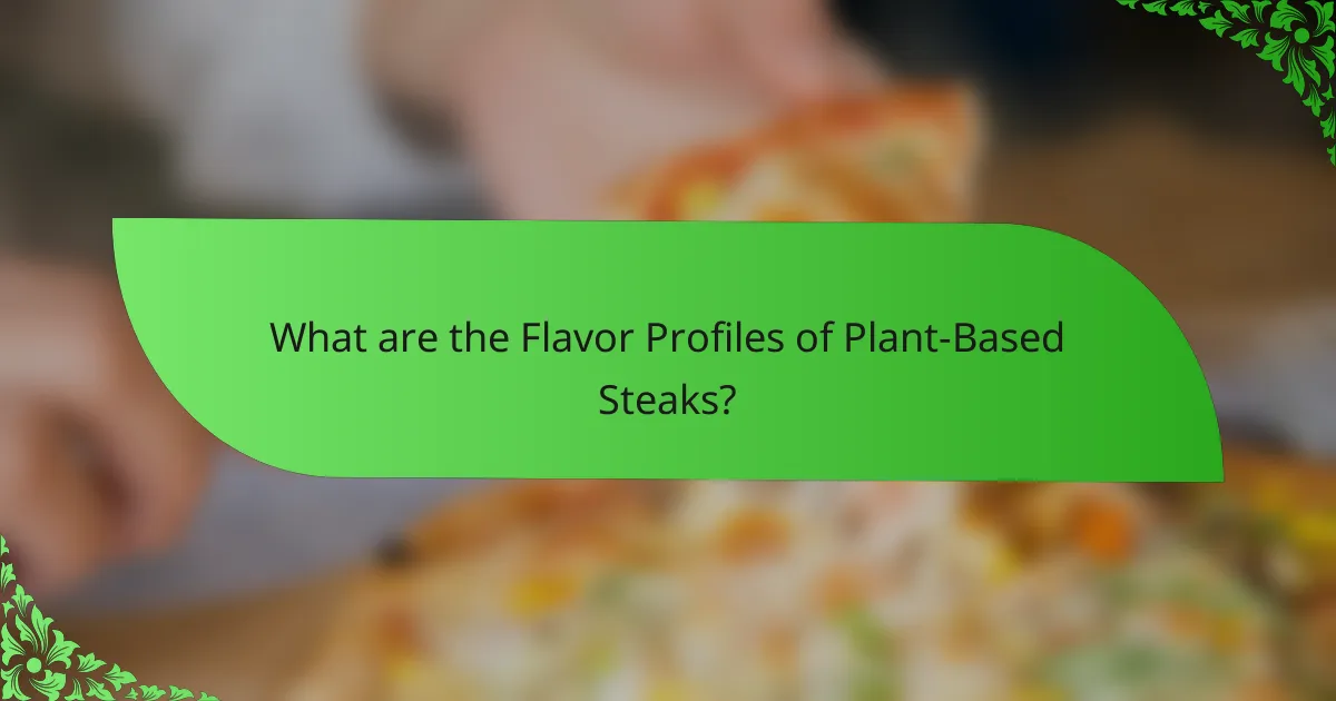 What are the Flavor Profiles of Plant-Based Steaks?
