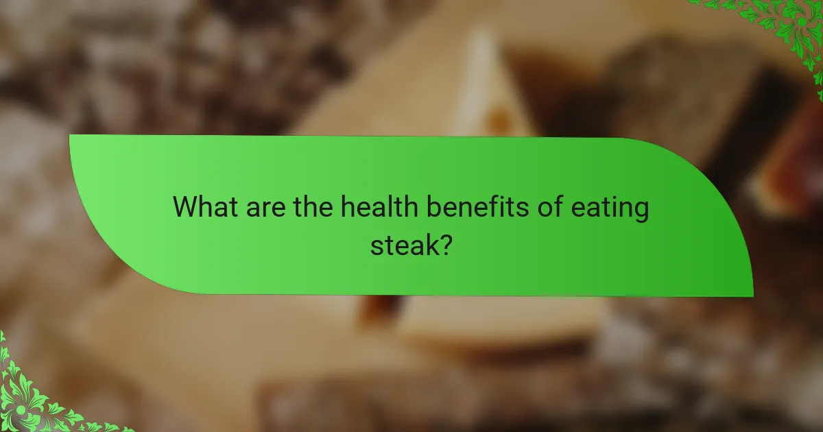 What are the health benefits of eating steak?