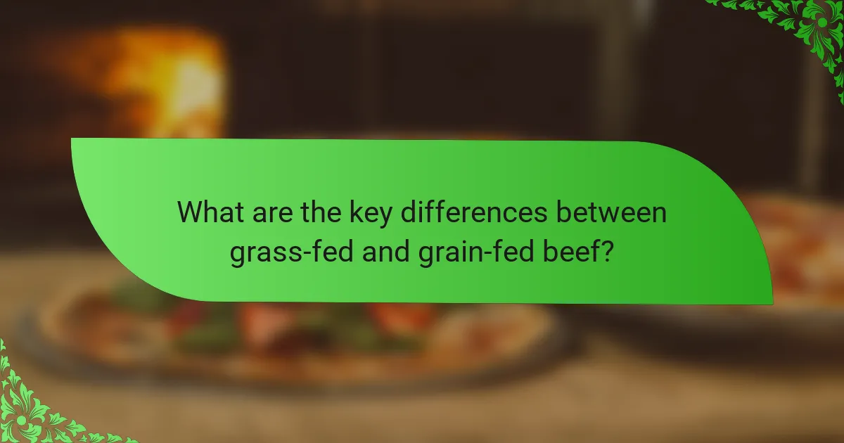 What are the key differences between grass-fed and grain-fed beef?
