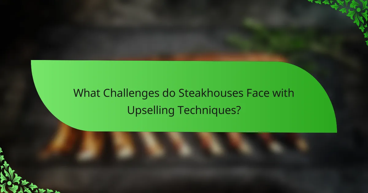 What Challenges do Steakhouses Face with Upselling Techniques?