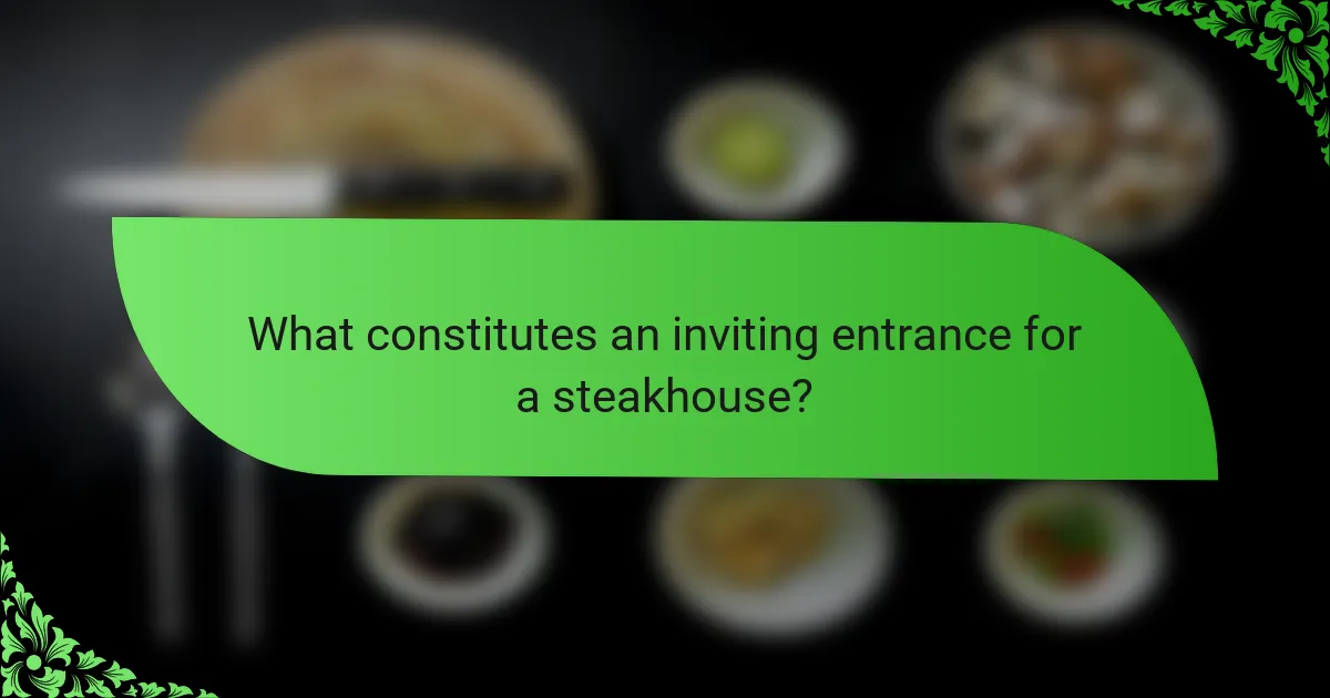 What constitutes an inviting entrance for a steakhouse?