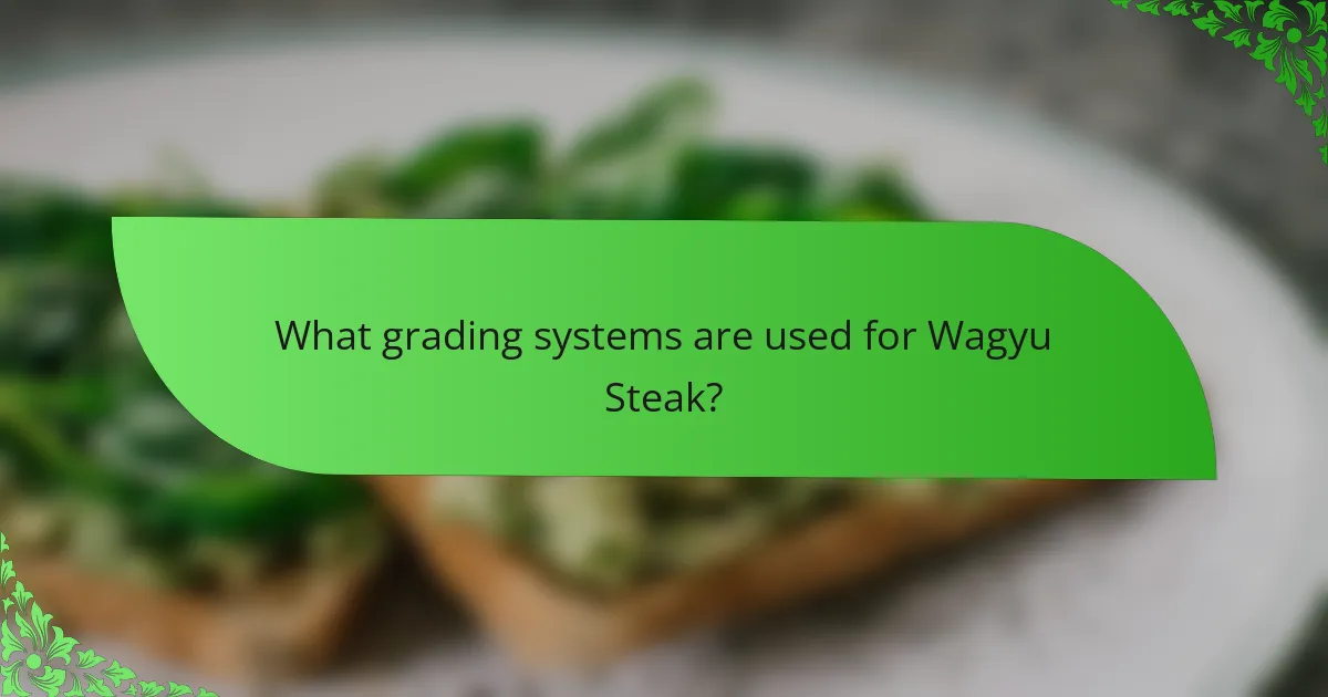 What grading systems are used for Wagyu Steak?