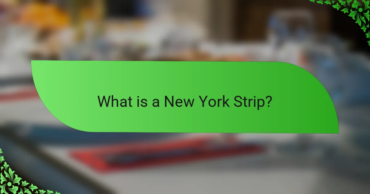 What is a New York Strip?