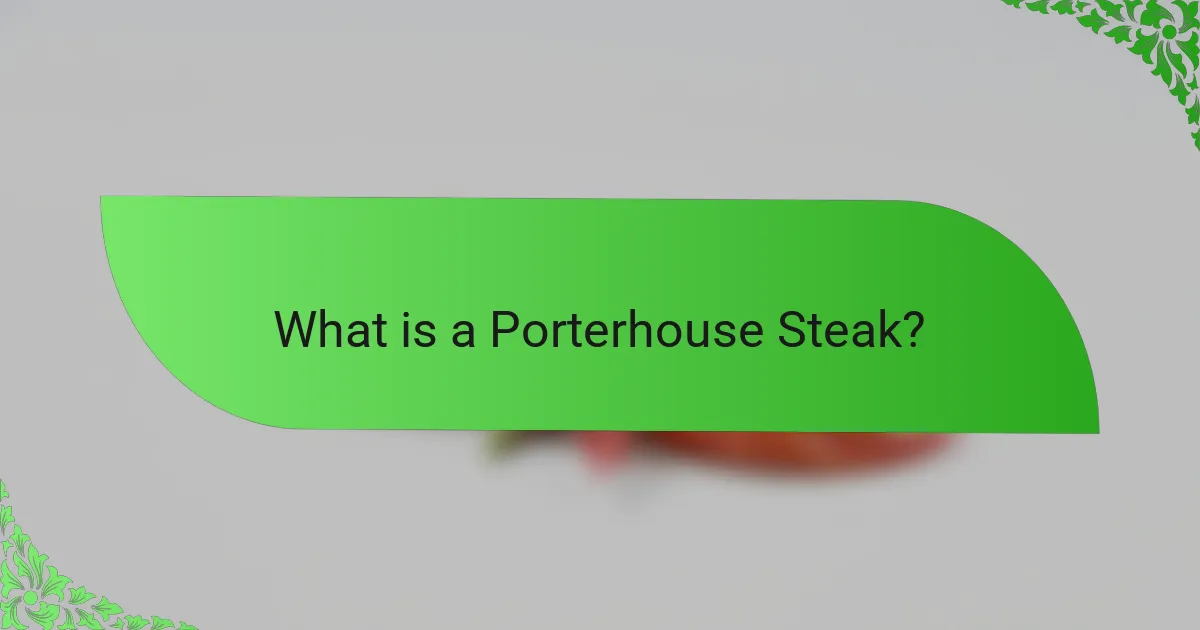 What is a Porterhouse Steak?