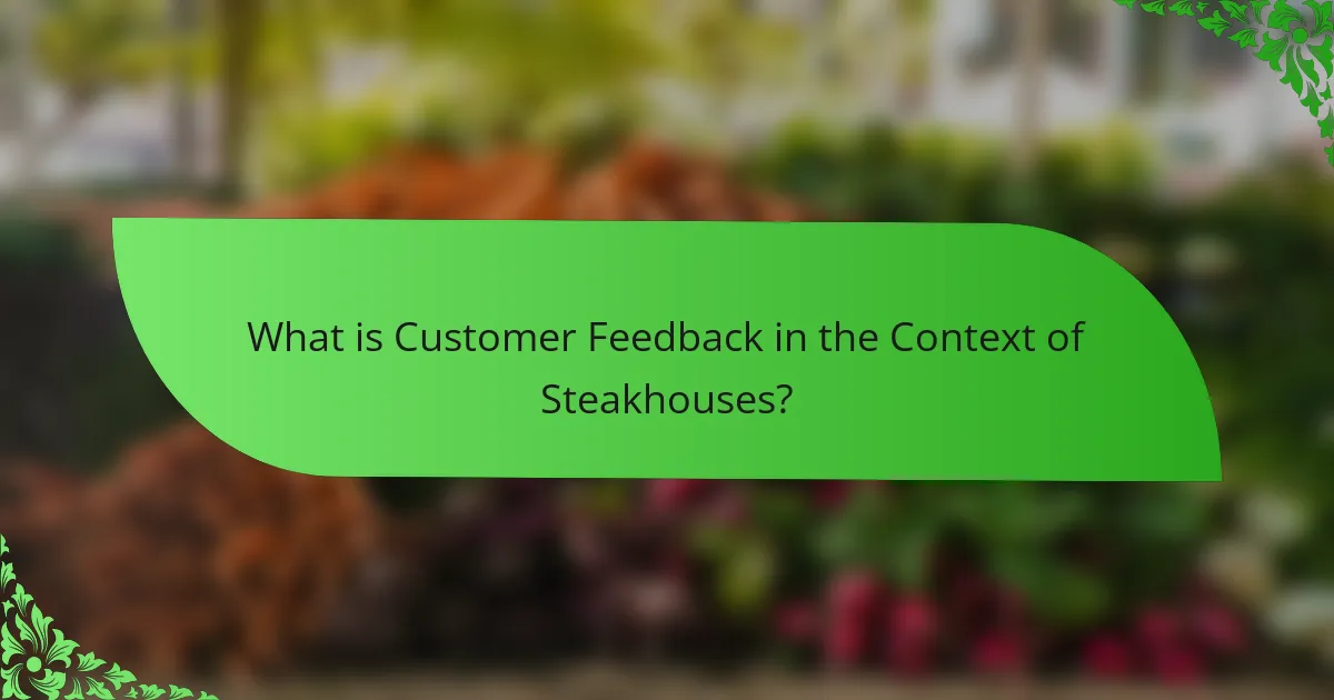 What is Customer Feedback in the Context of Steakhouses?