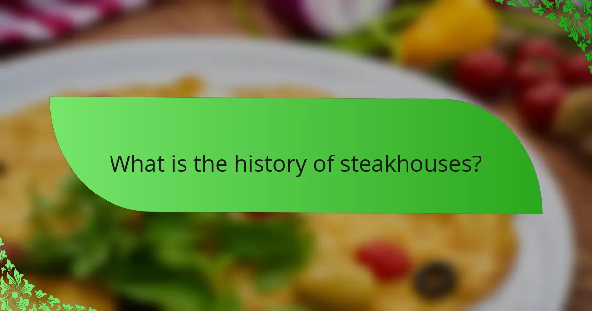 What is the history of steakhouses?