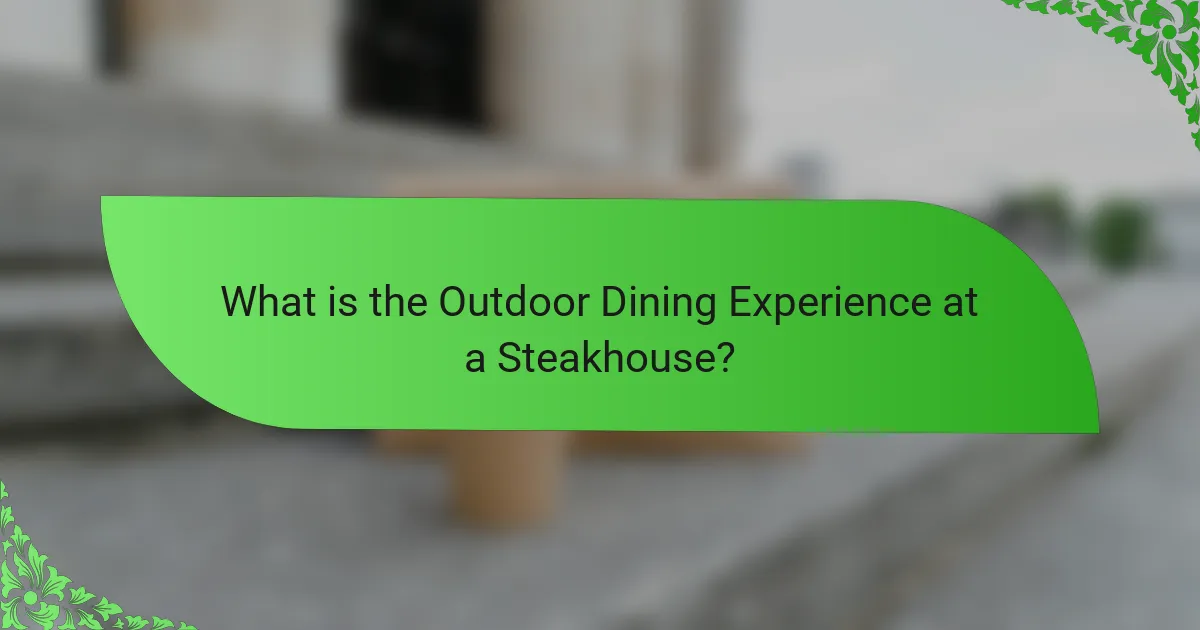 What is the Outdoor Dining Experience at a Steakhouse?