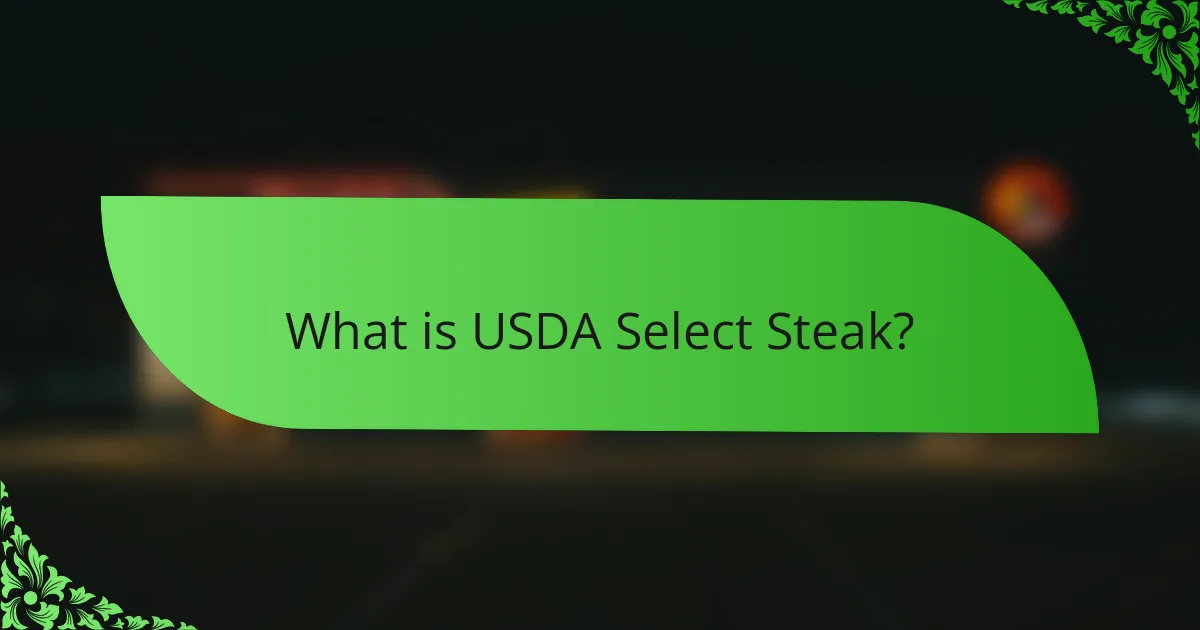 What is USDA Select Steak?