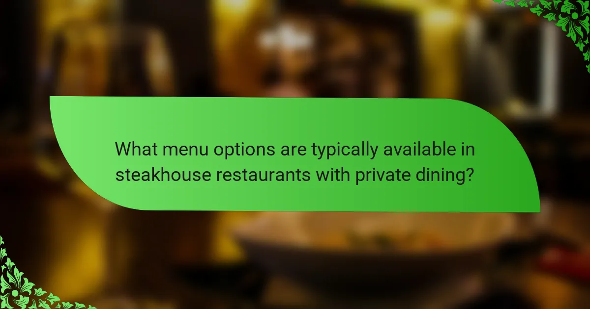 What menu options are typically available in steakhouse restaurants with private dining?